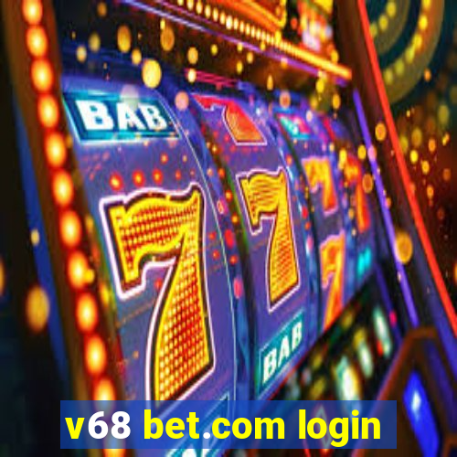 v68 bet.com login